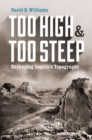 Image for Too high and too steep  : reshaping Seattle&#39;s topography