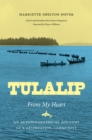 Image for Tulalip, from my heart  : an autobiographical account of a reservation community