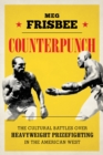 Image for The cultural battles over heavyweight prizefighting in the American West