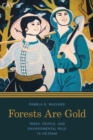 Image for Forests are gold  : trees, people, and environmental rule in Vietnam