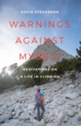 Image for Warnings against Myself : Meditations on a Life in Climbing