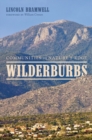 Image for Wilderburbs  : communities on nature&#39;s edge
