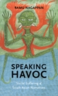 Image for Speaking havoc  : social suffering and South Asian narratives