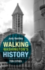 Image for Walking Washington&#39;s History