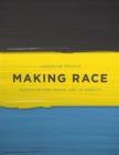 Image for Making Race : Modernism and “Racial Art” in America
