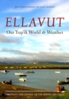 Image for Ellavut / Our Yup&#39;ik World and Weather
