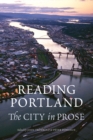 Image for Reading Portland  : the city in prose