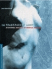 Image for The Transparent Body : A Cultural Analysis of Medical Imaging