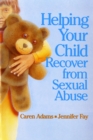 Image for Helping Your Child Recover from Sexual Abuse