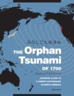 Image for Orphan Tsunami of 1700: Japanese Clues to a Parent Earthquake in North America