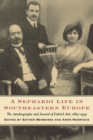 Image for Sephardi Life in Southeastern Europe: The Autobiography and Journals of Gabriel Arie, 1863-1939