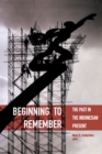 Image for Beginning to Remember: The Past in the Indonesian Present