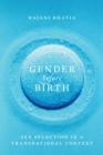 Image for Gender before birth  : sex selection in a transnational context
