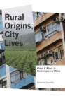 Image for Rural Origins, City Lives: Class and Place in Contemporary China