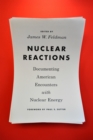 Image for Nuclear Reactions: Documenting American Encounters With Nuclear Energy