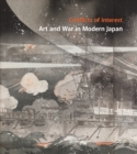 Image for Conflicts of interest  : art and war in modern Japan