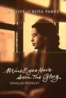 Image for Mine eyes have seen the glory  : the life of Rosa Parks