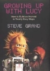 Image for Growing up with Lucy  : how to build an android in twenty easy steps