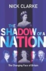 Image for The shadow of a nation  : the changing face of Britain