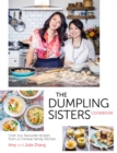 Image for The Dumpling Sisters cookbook  : over 100 favourite recipes from a Chinese family kitchen