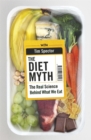 Image for The diet myth  : the real science behind what we eat