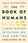 Image for The book of humans: the story of how we became us