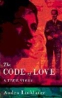 Image for The code of love  : a true story