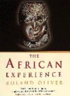 Image for The African experience  : from Olduvai Gorge to the 21st century