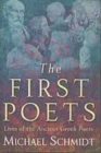 Image for The first poets  : lives of the Ancient Greek poets