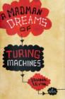 Image for A madman dreams of Turing machines