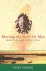 Image for Meeting the invisible man  : secrets and magic in West Africa