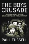 Image for The boys&#39; crusade  : American G.I.s in Europe