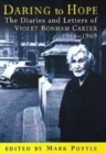 Image for Daring to hope  : the diaries and letters of Violet Bonham Carter, 1946-1969
