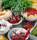 Image for 100 Great Low-fat Pasta Sauces