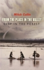 Image for From the place in the valley  : deep in the forest