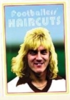 Image for Footballers&#39; haircuts  : penalty kicks &amp; curlers