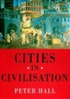 Image for Cities in civilization  : culture, innovation, and urban order