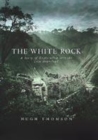 Image for The white rock  : an exploration of the Inca heartland