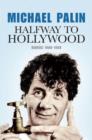 Image for Halfway to Hollywood  : diaries 1980 to 1988