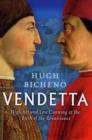 Image for Vendetta  : high art and low cunning at the birth of the Renaissance