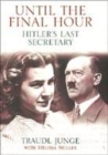 Image for Until the final hour  : Hitler&#39;s last secretary