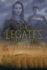 Image for The legate&#39;s daughter  : a novel of intrigue in ancient Rome