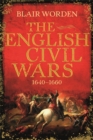 Image for The English Civil Wars  : 1640-1660