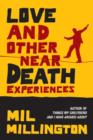 Image for Love and Other Near Death Experiences