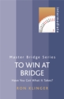 Image for To Win At Bridge