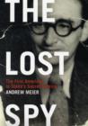 Image for The lost spy  : an American in Stalin&#39;s secret service