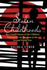 Image for Stolen childhoods  : the untold story of the children interned by the Japanese in the Second World War