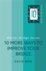 Image for 10 More Ways to Improve Your Bridge