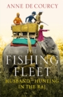 Image for The fishing fleet  : husband-hunting in the Raj