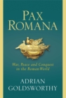 Image for Pax Romana  : war, peace and conquest in the Roman world